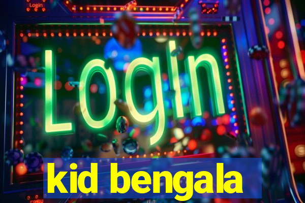 kid bengala